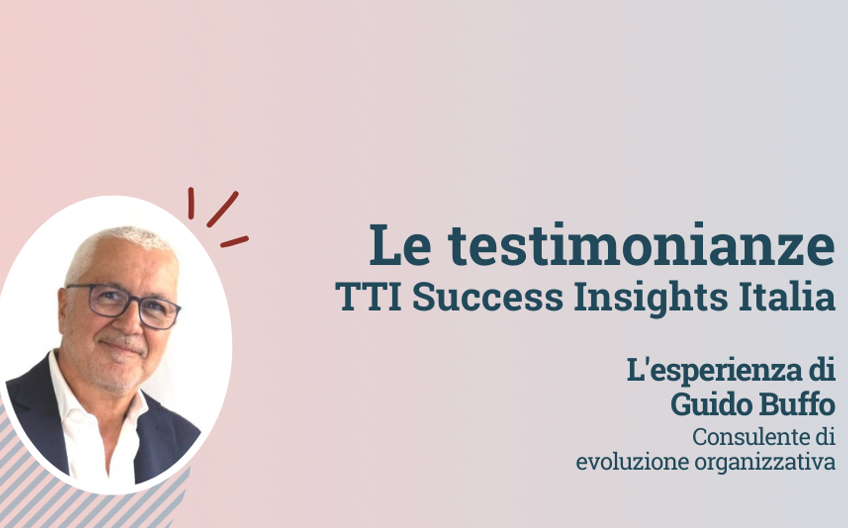 Le testimonianze di TTI Success Insights: Guido Buffo