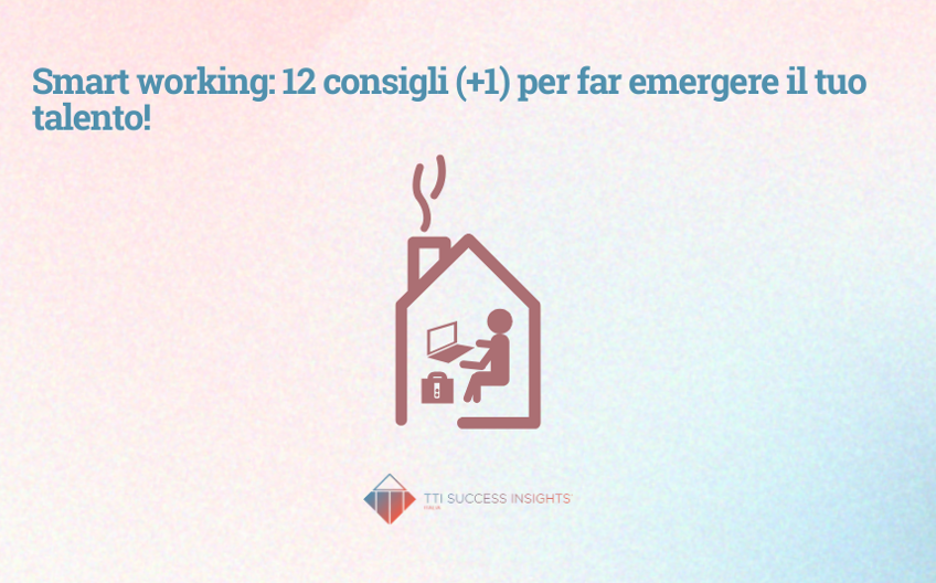 Smart Working 12 Consigli Plus1 Per Far Emergere Il Tuo Talento